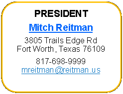 Rounded Rectangle: PRESIDENTMitch Reitman3805 Trails Edge RdFort Worth, Texas 76109817-698-9999mreitman@reitman.us