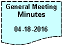 Flowchart: Document: General Meeting Minutes04-18-2016