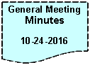 Flowchart: Document: General Meeting Minutes10-24-2016